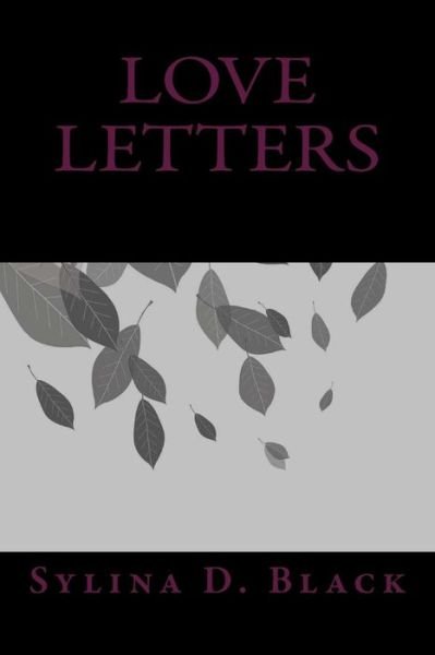 Cover for Sylina D Black · Love Letters (Taschenbuch) (2016)