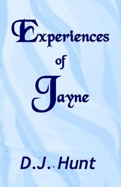 Cover for D J Hunt · Experiences of Jayne (Paperback Book) (2017)
