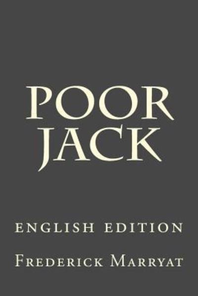 Poor Jack - Frederick Marryat - Böcker - Createspace Independent Publishing Platf - 9781537608853 - 11 september 2016