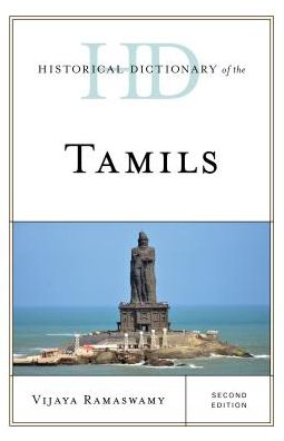 Historical Dictionary of the Tamils - Historical Dictionaries of Peoples and Cultures - Vijaya Ramaswamy - Books - Bloomsbury Publishing Plc - 9781538106853 - August 25, 2017