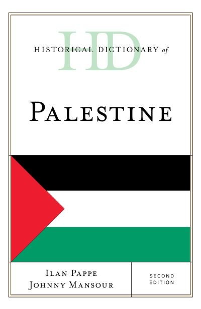 Historical Dictionary of Palestine - Historical Dictionaries of Asia, Oceania, and the Middle East - Ilan Pappe - Libros - Rowman & Littlefield - 9781538119853 - 15 de febrero de 2022