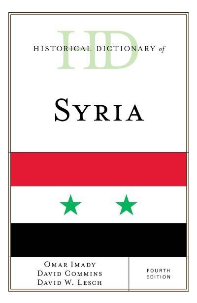Cover for Omar Imady · Historical Dictionary of Syria - Historical Dictionaries of Asia, Oceania, and the Middle East (Hardcover Book) [Fourth edition] (2021)