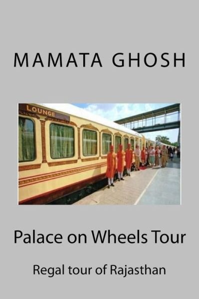 Cover for Ghosh Mamata · Palace on Wheels Tour (Paperback Bog) (2016)