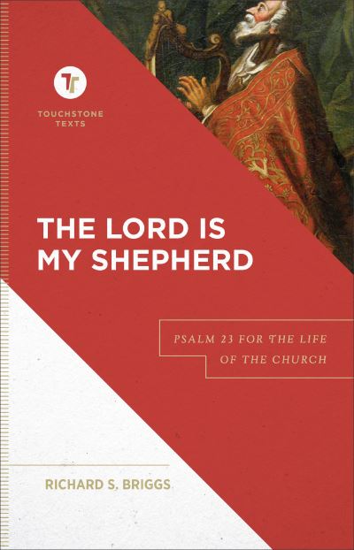 Cover for Richard S. Briggs · The Lord Is My Shepherd – Psalm 23 for the Life of the Church (Hardcover Book) (2021)