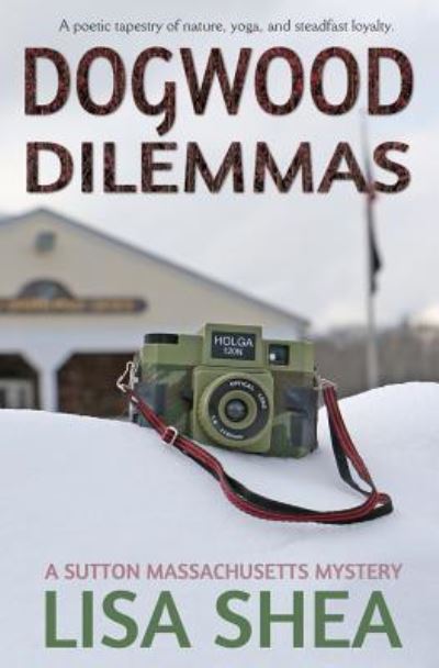 Cover for Lisa Shea · Dogwood Dilemmas - A Sutton Massachusetts Mystery (Paperback Book) (2017)