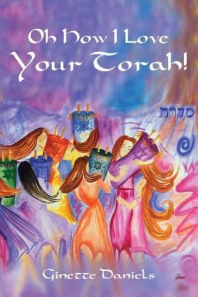 Cover for Ginette Daniels · Oh How I Love Your Torah! (Paperback Book) (2017)