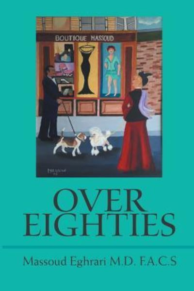 Cover for Massoud Eghrari F a C S · Over Eighties (Paperback Book) (2018)