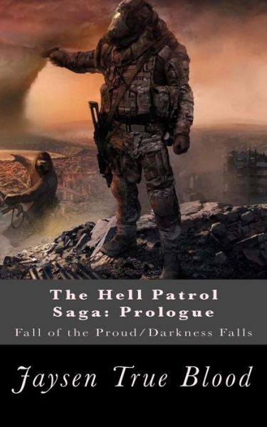 Cover for Jaysen True Blood · The Hell Patrol Saga (Paperback Book) (2017)