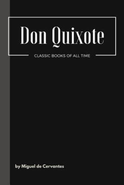 Don Quixote - Miguel De Cervantes - Livros - Createspace Independent Publishing Platf - 9781548080853 - 14 de junho de 2017