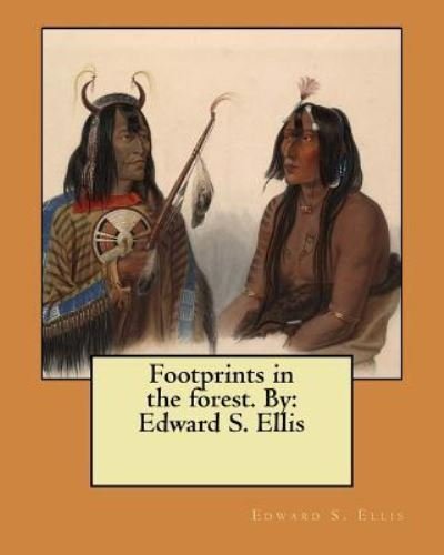 Cover for Edward S Ellis · Footprints in the forest. By (Pocketbok) (2017)