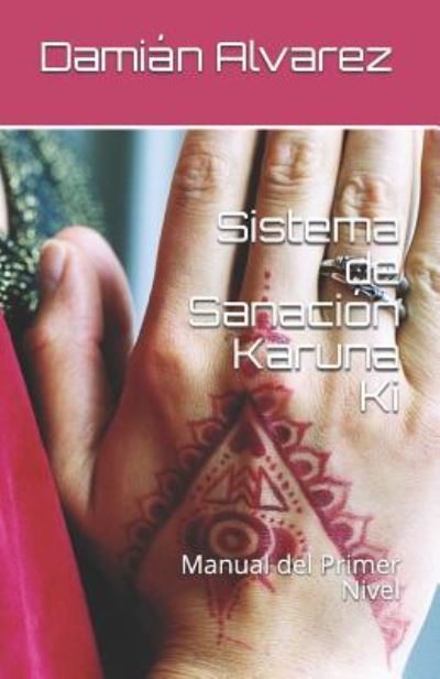 Cover for Damián Alvarez · Sistema de Sanación Karuna Ki (Paperback Book) (2017)