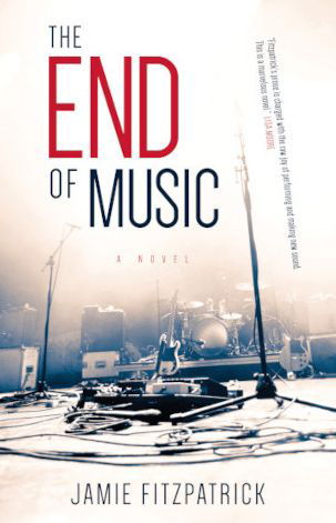 Cover for Jamie Fitzpatrick · The End of Music (Paperback Book) (2017)