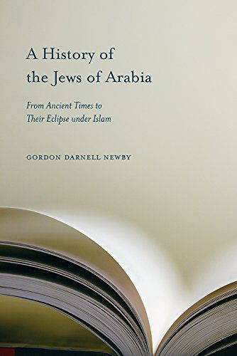 Cover for Gordon Darnell Newby · A History of the Jews of Arabia: From Ancient Times to Their Eclipse Under Islam - Studies in Comparative Religion (Paperback Book) (2009)