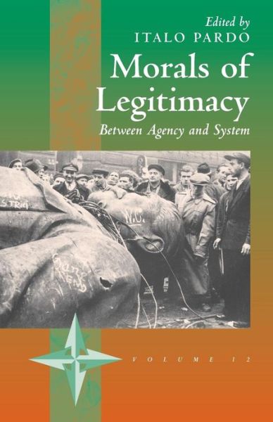 Cover for Italo Pardo · Morals of Legitimacy: Between Agency and the System - New Directions in Anthropology (Paperback Book) (2001)