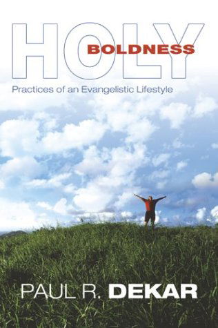 Cover for Paul R. Dekar · Holy Boldness: Practices of an Evangelistic Lifestyle (Pocketbok) (2023)