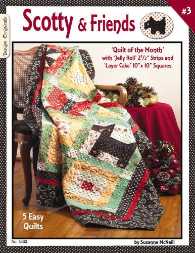 Cover for Suzanne Mcneill · Scotty &amp; Friends: Quilt of the Month: with 'jelly Roll&quot; 2 1/2 Strips and 'layer Cake' 10&quot; X 10&quot; Squares (Taschenbuch) (2008)