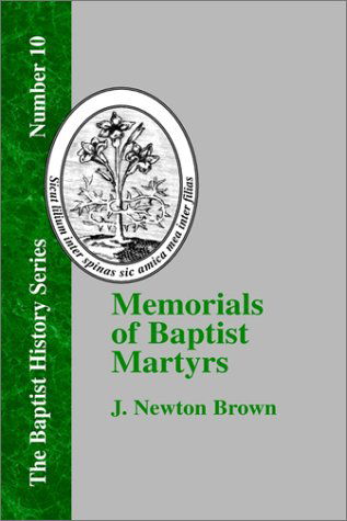 Cover for J. Newton Brown · Memorials of Baptist Martyrs (Baptist History) (Hardcover Book) (2000)