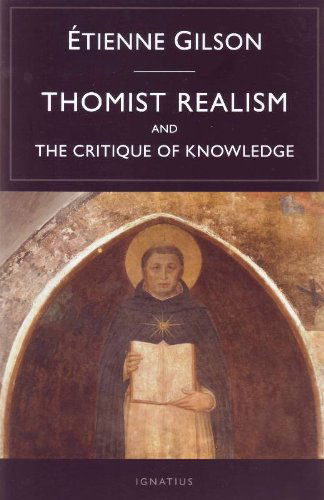 Cover for Etienne Gilson · Thomist Realism and the Critique of Knowledge (Paperback Book) [Reissue edition] (2012)