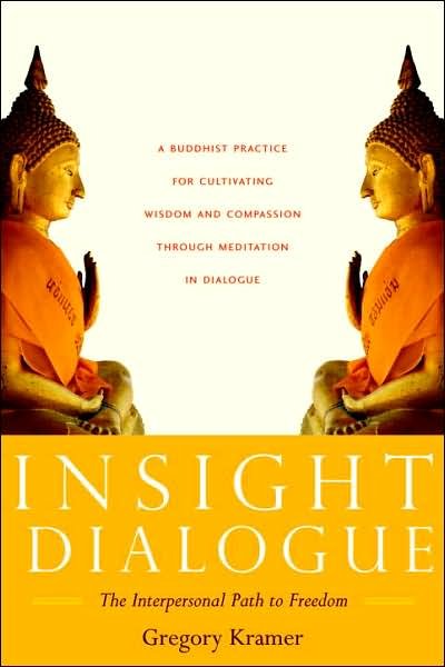 Insight Dialogue: The Interpersonal Path to Freedom - Gregory Kramer - Bøker - Shambhala Publications Inc - 9781590304853 - 11. september 2007