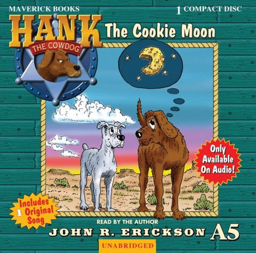 Cover for John R. Erickson · The Cookie Moon (Hank the Cowdog) (Audiobook (CD)) [Unabridged edition] (2008)