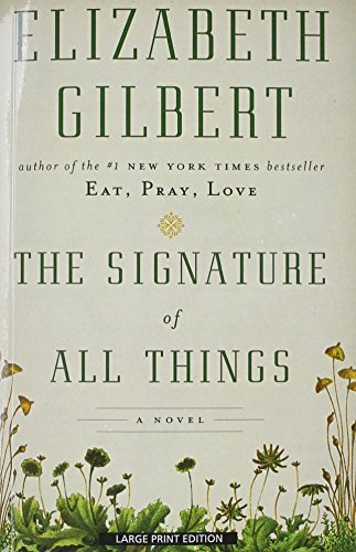 Cover for Elizabeth Gilbert · The Signature of All Things (Thorndike Press Large Print Core) (Paperback Bog) [Lrg edition] (2014)