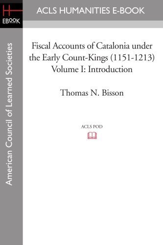 Cover for Thomas N. Bisson · Fiscal Accounts of Catalonia Under the Early Count-kings (1151-1213) Volume I: Introduction (Paperback Book) (2008)