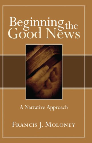Cover for Francis J. Moloney · Beginning the Good News: a Narrative Approach (Paperback Book) (2006)