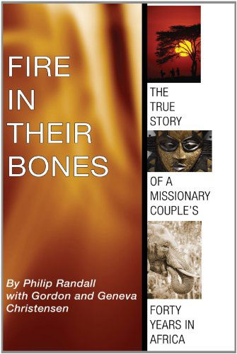 Cover for Philip Randall · Fire in Their Bones: the True Story of a Missionary Couples Forty Years in Africa (Paperback Book) (2008)