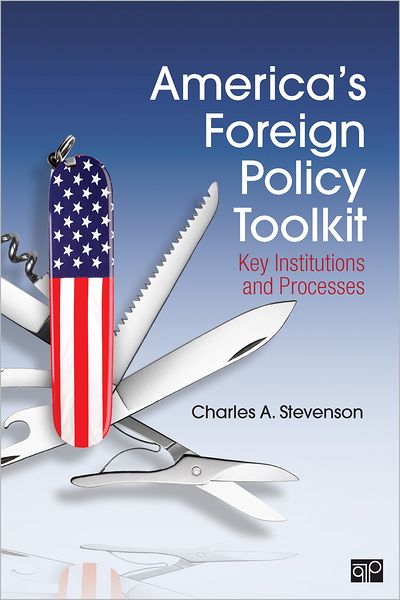 Cover for Charles A. Stevenson · America's Foreign Policy Toolkit: Key Institutions and Processes (Paperback Book) (2012)