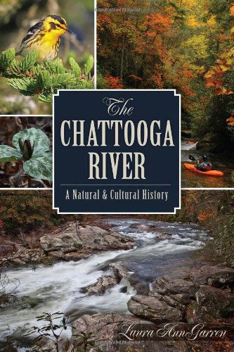 Cover for Laura Ann Garren · The Chattooga River: a Natural and Cultural History (Paperback Book) (2013)