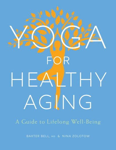 Cover for Baxter Bell · Yoga for Healthy Aging: A Guide to Lifelong Well-Being (Paperback Book) (2017)