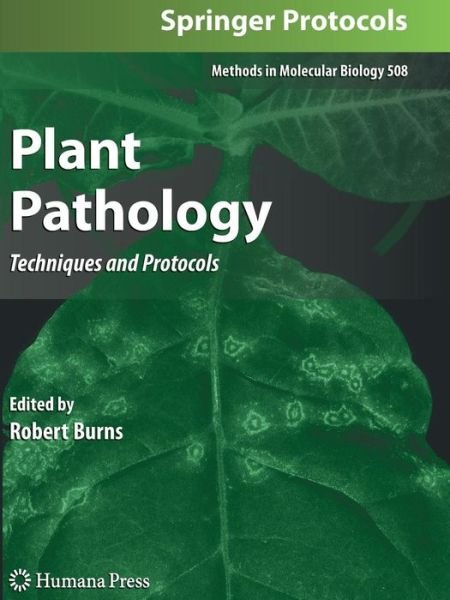 Cover for Robert Burns · Plant Pathology: Techniques and Protocols - Methods in Molecular Biology (Paperback Book) [Softcover reprint of hardcover 1st ed. 2009 edition] (2010)