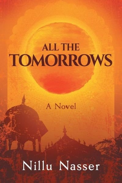 Cover for Nillu Nasser · All the Tomorrows (Paperback Bog) [First Softcover edition] (2017)