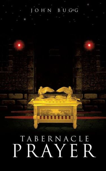 Cover for Bugg, Associate Professor of English John (Fordham University) · Tabernacle Prayer (Paperback Book) (2014)