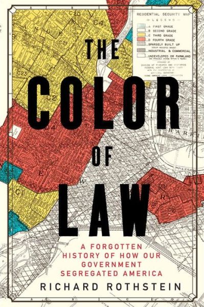 Cover for Richard Rothstein · The Color of Law: A Forgotten History of How Our Government Segregated America (Hardcover Book) (2017)