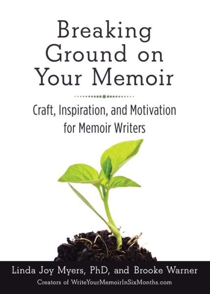 Cover for Brooke Warner · Breaking Ground on Your Memoir: Craft, Inspiration, and Motivation for Memoir Writers (Pocketbok) (2015)