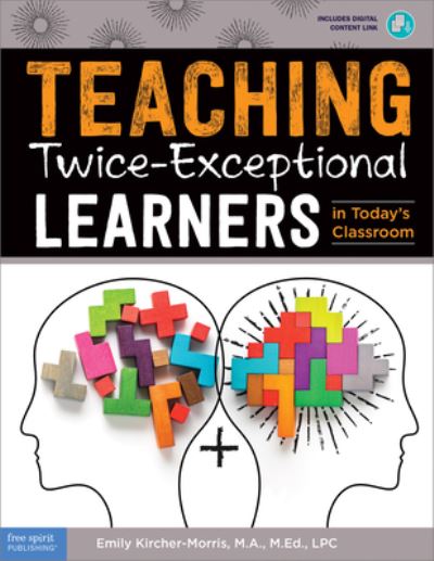 Cover for Emily Kircher-Morris · Teaching Twice-Exceptional Learners in Today's Classroom (Paperback Book) [Book with Digital Content edition] (2021)