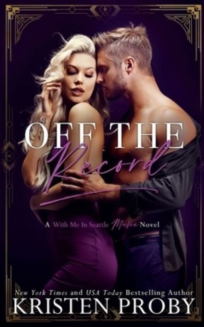 Off The Record - Kristen Proby - Books - Ampersand Publishing, Inc. - 9781633500853 - May 11, 2021