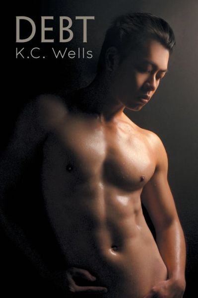 Cover for K.C. Wells · Debt Volume 1 - Love, Unexpected (Pocketbok) [New edition] (2016)