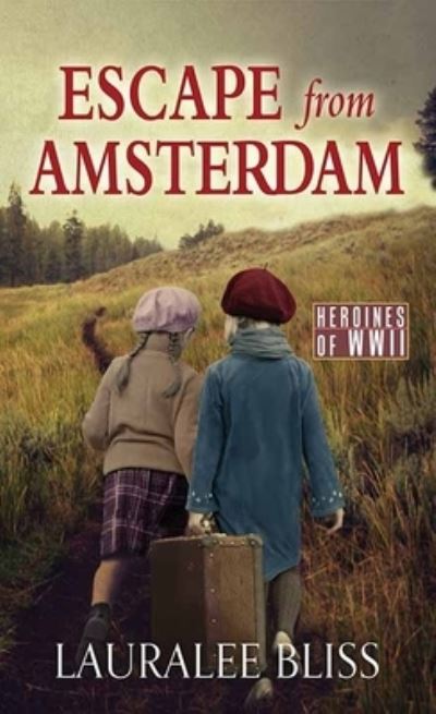 Cover for Lauralee Bliss · Escape from Amsterdam (Book) (2022)