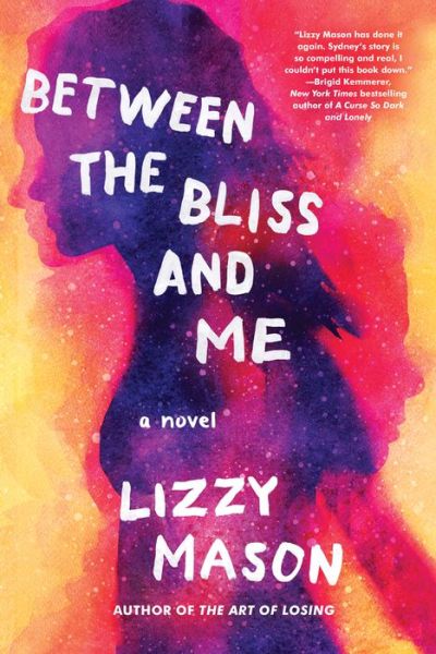 Between the Bliss and Me - Lizzy Mason - Books - Soho Press - 9781641293853 - May 3, 2022