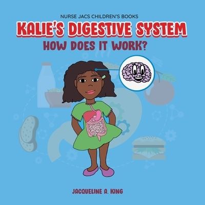 Cover for Jacqueline King · Kalie's Digestive System (Paperback Book) (2021)