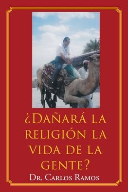 Cover for Dr Carlos Ramos · ?Danara la religion la vida de la gente? (Paperback Book) (2020)