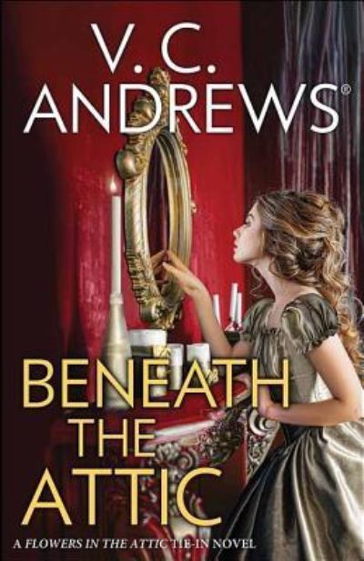 Cover for V C Andrews · Beneath the Attic (Hardcover Book) (2019)