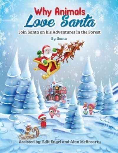 Why Animals Love Santa: Join Santa on his Adventures in the Forest - Santa Claus - Livros - Alpha Media & Publishing - Am & P, LLC - 9781646061853 - 11 de junho de 2019