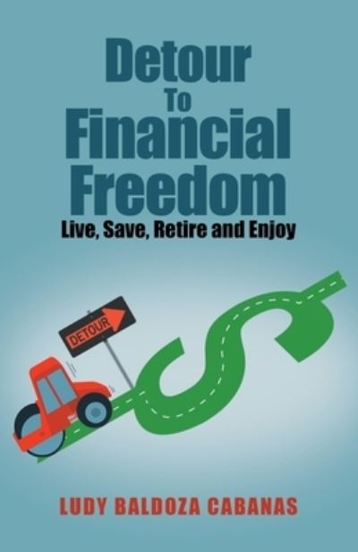 Cover for Ludy Baldoza Cabanas · Detour to Financial Freedom (Bog) (2023)