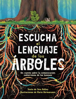 Cover for Tera Kelley · Escucha el Lenguaje de Los árboles (Book) (2024)