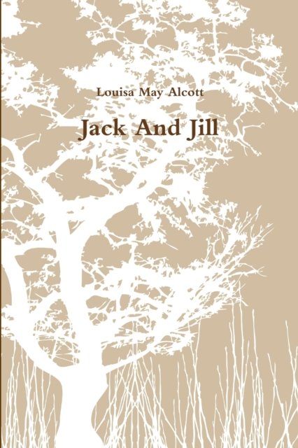 Cover for Louisa May Alcott · Jack And Jill (Pocketbok) (2020)