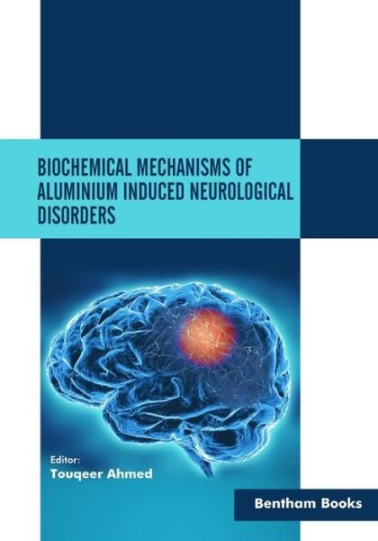 Cover for Touqeer Ahmed · Biochemical Mechanisms of Aluminium Induced Neurological Disorders (Paperback Book) (2021)