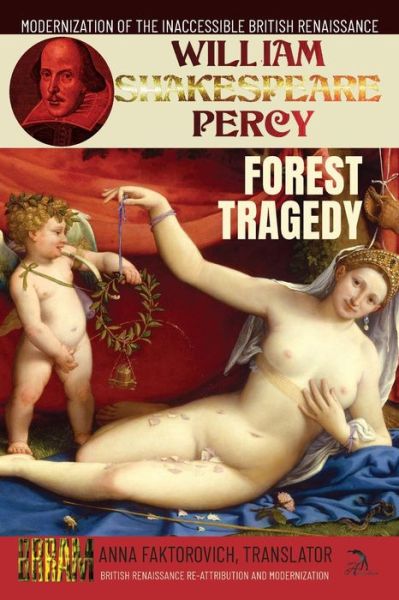 Cover for Anna Faktorovich · Forest Tragedy in the Vacuum : or, Cupid's Sacrifice : British Renaissance Re-Attribution and Modernization Series (Book) (2023)